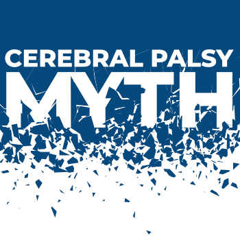 Cerebral Palsy Myth message being shattered like glass